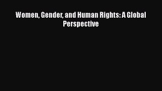 Read Book Women Gender and Human Rights: A Global Perspective E-Book Free