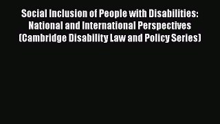 Read Book Social Inclusion of People with Disabilities: National and International Perspectives