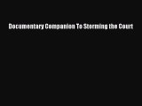 Read Book Documentary Companion To Storming the Court ebook textbooks