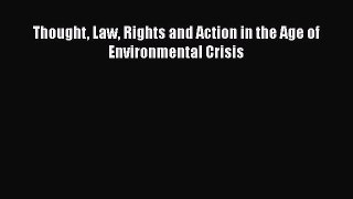 Download Book Thought Law Rights and Action in the Age of Environmental Crisis ebook textbooks