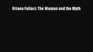 Download Oriana Fallaci: The Woman and the Myth PDF Free