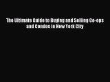 Download The Ultimate Guide to Buying and Selling Co-ops and Condos in New York City Ebook