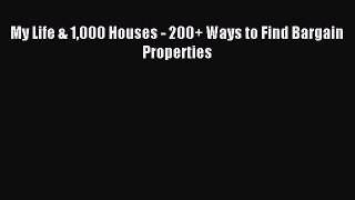 Download My Life & 1000 Houses - 200+ Ways to Find Bargain Properties Ebook Free