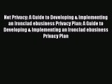 Read Net Privacy: A Guide to Developing & Implementing an Ironclad ebusiness Privacy Plan: