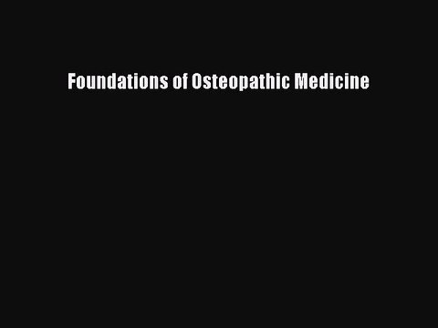 Download Foundations of Osteopathic Medicine PDF Online