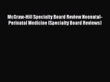 Read McGraw-Hill Specialty Board Review Neonatal-Perinatal Medicine (Specialty Board Reviews)