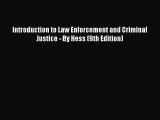 Read Book Introduction to Law Enforcement and Criminal Justice - By Hess (9th Edition) ebook