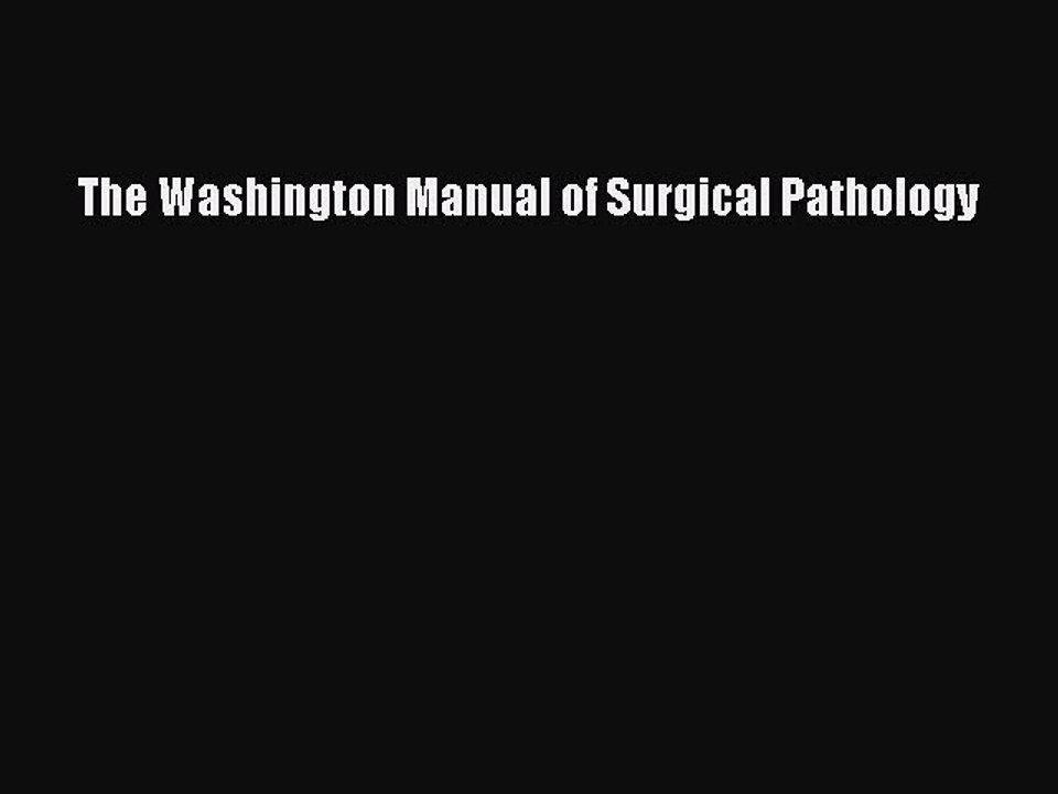 Download The Washington Manual of Surgical Pathology Ebook Online