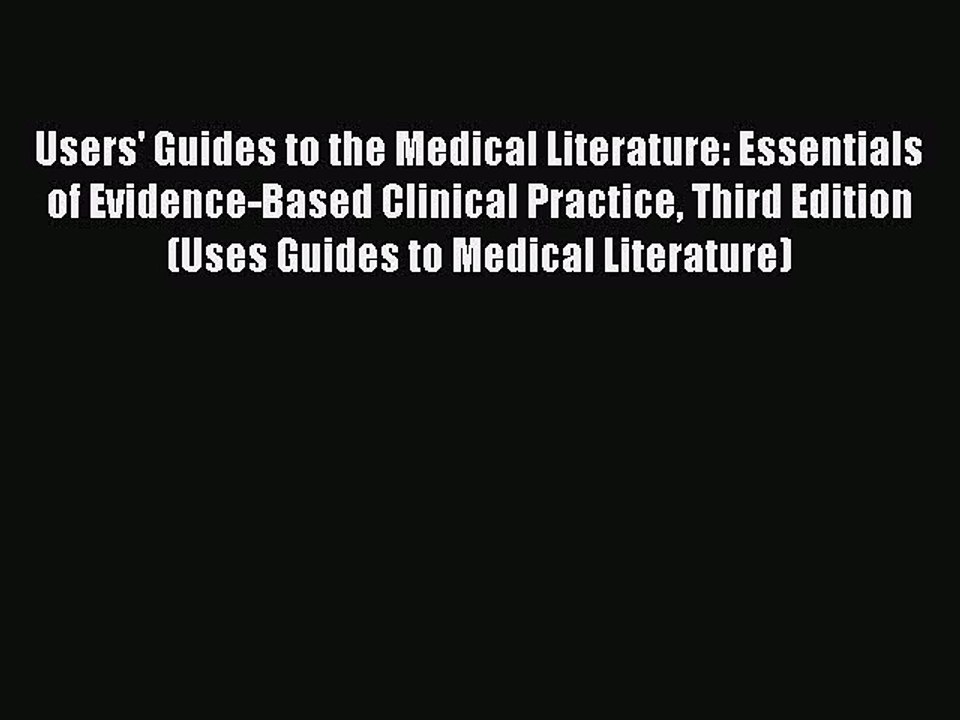 Download Users' Guides to the Medical Literature: Essentials of Evidence-Based Clinical Practice