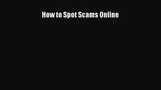 Read How to Spot Scams Online PDF Online