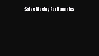 Read Sales Closing For Dummies Ebook Online