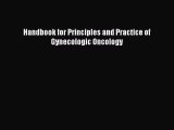 Download Handbook for Principles and Practice of Gynecologic Oncology Ebook Free