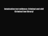 Read Book Intoxication test evidence: Criminal and civil (Criminal law library) ebook textbooks