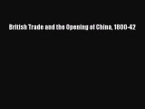 [PDF] British Trade and the Opening of China 1800-42 Read Online