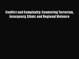 Read Conflict and Complexity: Countering Terrorism Insurgency Ethnic and Regional Violence