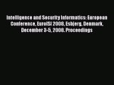 Read Intelligence and Security Informatics: European Conference EuroISI 2008 Esbjerg Denmark