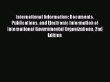 Read International Information: Documents Publications and Electronic Information of International