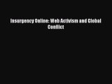 Download Insurgency Online: Web Activism and Global Conflict Ebook Online