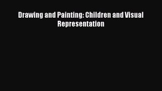 [PDF] Drawing and Painting: Children and Visual Representation Read Full Ebook