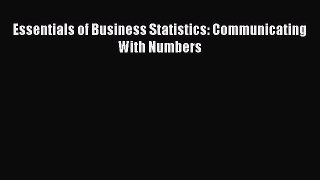 Read Essentials of Business Statistics: Communicating With Numbers Ebook Free
