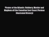 Read Books Pirates of the Atlantic: Robbery Murder and Mayhem off the Canadian East Coast (Formac