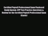 PDF Certified Payroll Professional Exam Flashcard Study System: CPP Test Practice Questions