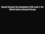 Download Beauty Therapy: The Foundations 2016: Level 2: The Official Guide to Beauty Therapy