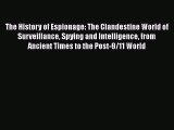Read Books The History of Espionage: The Clandestine World of Surveillance Spying and Intelligence