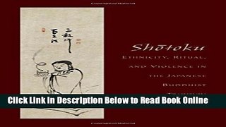 Download Shotoku: Ethnicity, Ritual, and Violence in the Japanese Buddhist Tradition  PDF Online