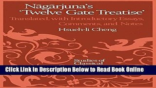 Read Nagarjuna s Twelve Gate Treatise: Translated with Introductory Essays, Comments, and Notes