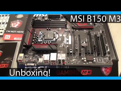 MSI B150 M3 Gaming Skylake Motherboard Unboxing!