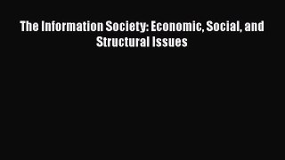 Read The Information Society: Economic Social and Structural Issues Ebook Free