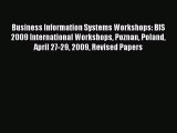 Read Business Information Systems Workshops: BIS 2009 International Workshops Poznan Poland
