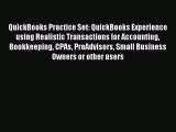 Read QuickBooks Practice Set: QuickBooks Experience using Realistic Transactions for Accounting