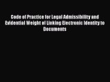 Read Code of Practice for Legal Admissibility and Evidential Weight of Linking Electronic Identity