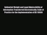 Read Evidential Weight and Legal Admissibility of Information Transferred Electronically: Code