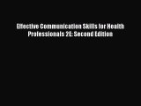 Read Effective Communication Skills for Health Professionals 2E: Second Edition Ebook Online