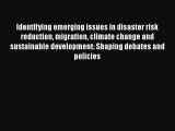 Read Identifying emerging issues in disaster risk reduction migration climate change and sustainable