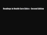 Read Readings in Health Care Ethics - Second Edition Ebook Online