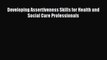 Read Developing Assertiveness Skills for Health and Social Care Professionals Ebook Free