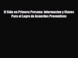 Download El Sida en Primera Persona: Informacion y Claves Para el Logro de Acuerdos Preventivos