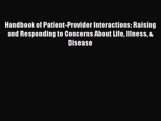 Read Handbook of Patient-Provider Interactions: Raising and Responding to Concerns About Life
