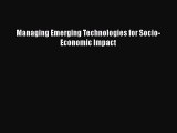 Read Managing Emerging Technologies for Socio-Economic Impact Ebook Free
