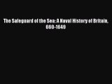 Read Books The Safeguard of the Sea: A Naval History of Britain 660-1649 ebook textbooks