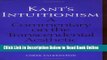 Read Kant s Intuitionism: A Commentary on the Transcendental Aesthetic (Toronto Studies in