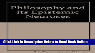Read Philosophy And Its Epistemic Neuroses  Ebook Online