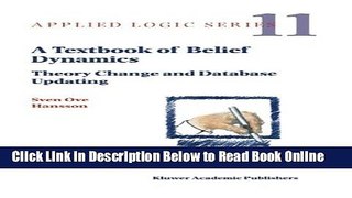 Read A Textbook of Belief Dynamics: Theory Change and Database Updating (Applied Logic Series)