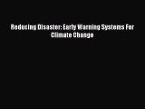 Read Reducing Disaster: Early Warning Systems For Climate Change PDF Free