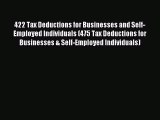 Read 422 Tax Deductions for Businesses and Self-Employed Individuals (475 Tax Deductions for