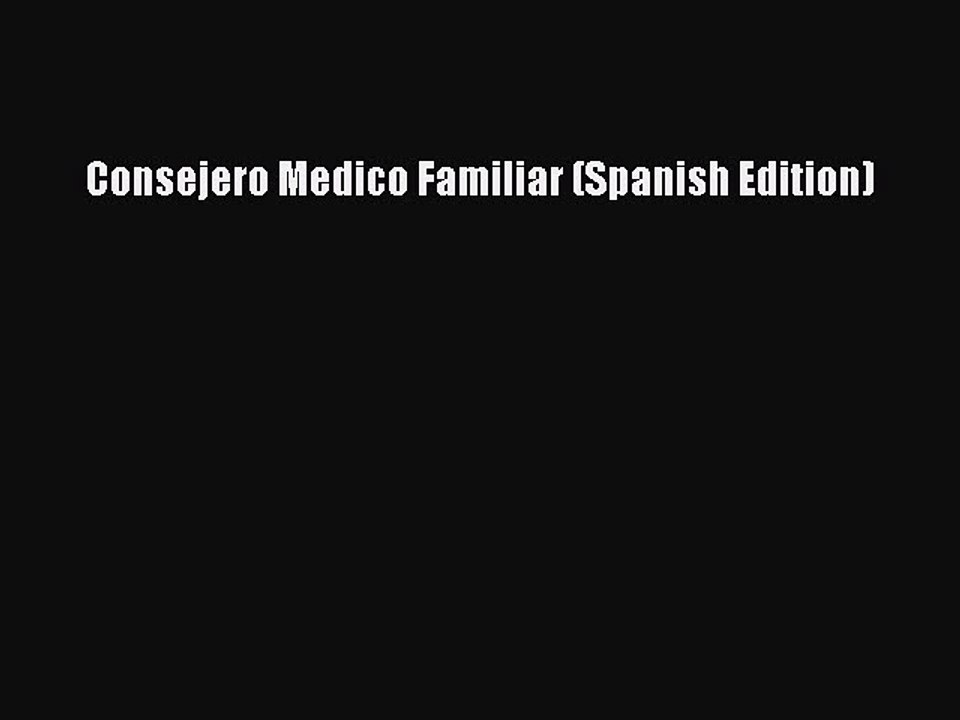 Download Consejero Medico Familiar (Spanish Edition) PDF Free